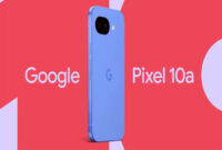 Google Pixel 10a Resmi Meluncur Penantang Serius iPhone 17e Harga Rp8 Jutaan